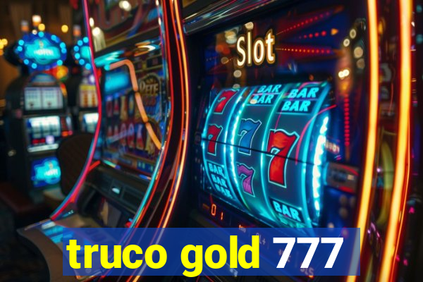 truco gold 777